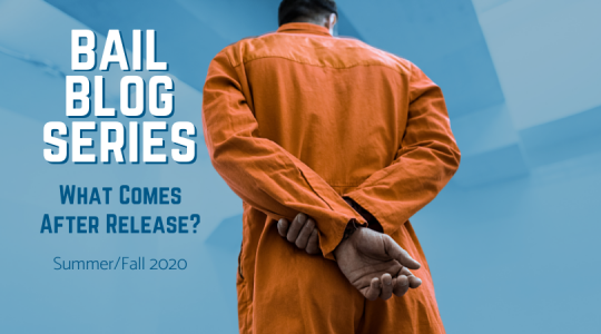 Texas Criminal Justice Coalition bail blog series: what comes after release?