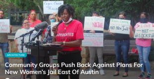 Community Groups Push Back Against Plans For New Women’s Jail East Of Austin