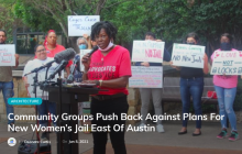 Community Groups Push Back Against Plans For New Women’s Jail East Of Austin